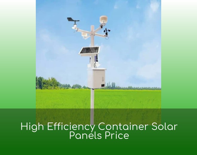 High Efficiency Container Solar Panels Price